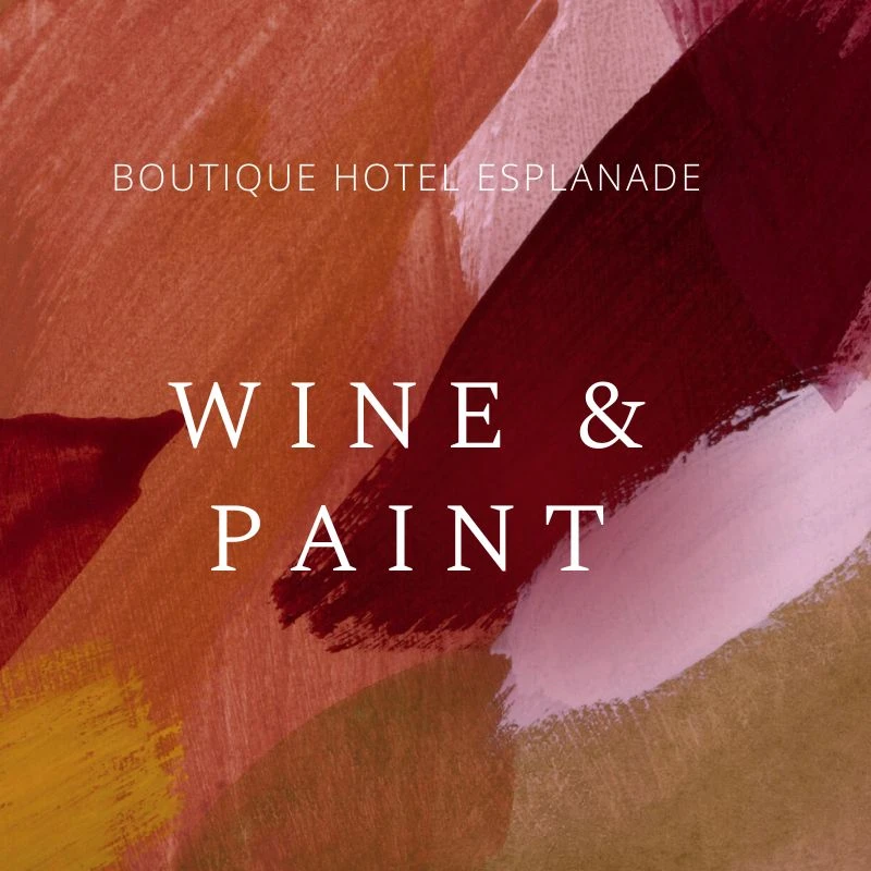 Wine & Malen im Boutique Hotel Esplanade